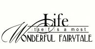 Life Itself is a Most Wonderful Fairytale vinyl decal